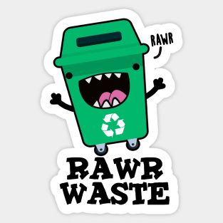 Rawr Waste Cute Garbage Trash Pun Sticker